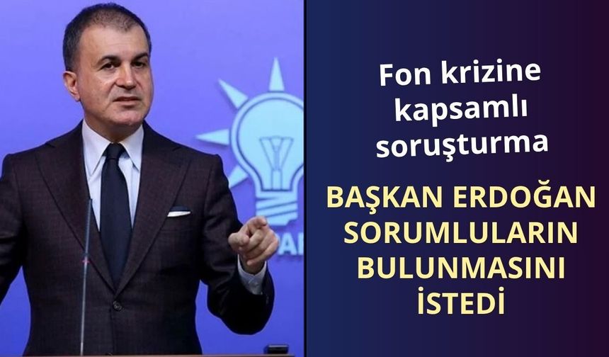 Ömer Çelik'ten fon krizi açıklaması