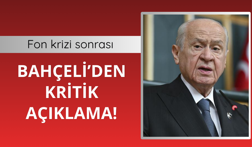Bahçeli'de fon krizine ilişkin açıklama