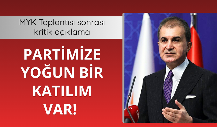 Çelik: Partimize yoğun bir katılım var