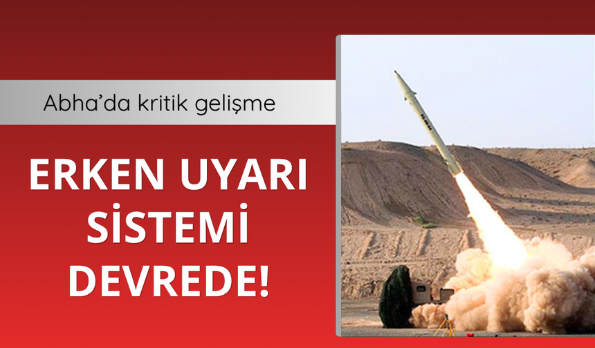 Abha’da kritik gelişme: Erken uyarı sistemi devrede!