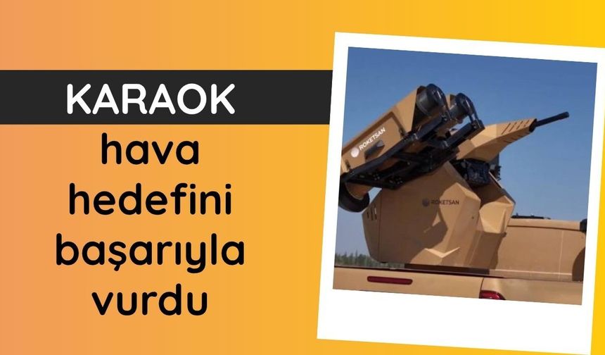 KARAOK hava hedefini başarıyla vurdu