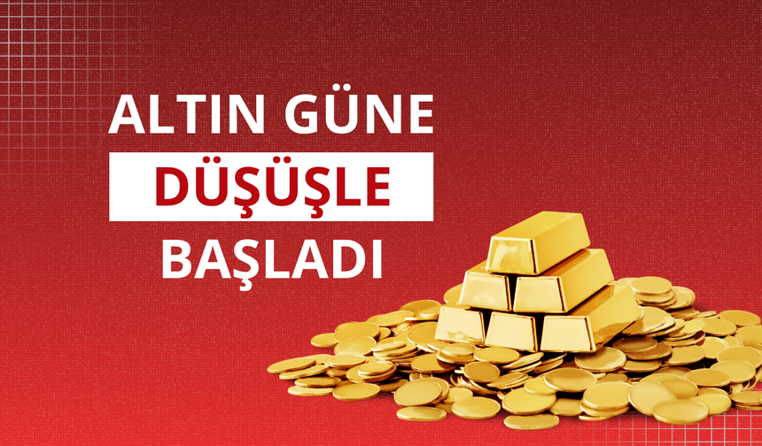 Altın fiyatları güne düşüşle başladı