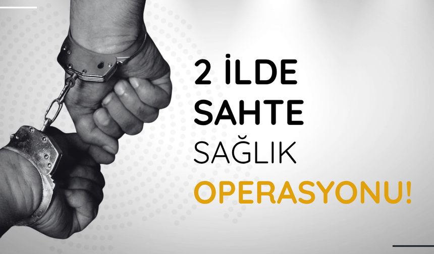 İstanbul ve Ankara'da sahte sağlık ürünü operasyonu: 13 gözaltı