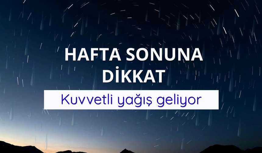 Hafta sonu hava nasıl olacak?