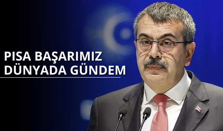 Bakan Tekin: PISA başarımız dünyada gündem