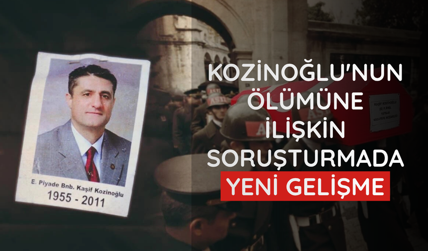 Kozinoğlu'nun ölümüne ilişkin soruşturmada 1 zanlı daha gözaltına alındı