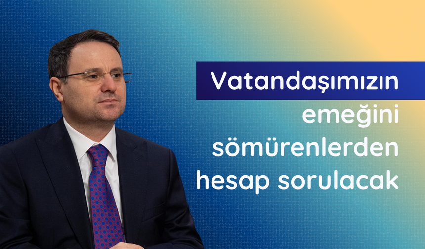 Bakan Gürlek: Vatandaşımızın emeğini sömürenlerden hesap sorulacak