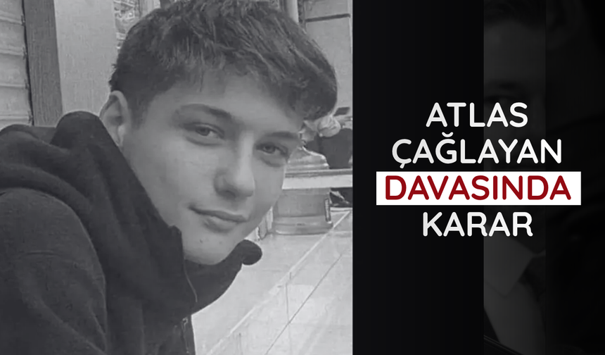 Atlas Çağlayan davasında karar