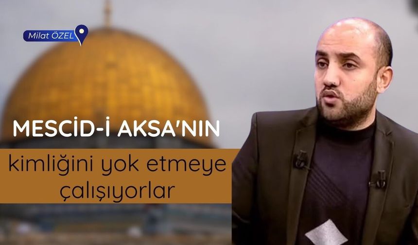 Ebu Takiya: Mescid-i Aksa'nın kimliğini yok etmeye çalışıyorlar