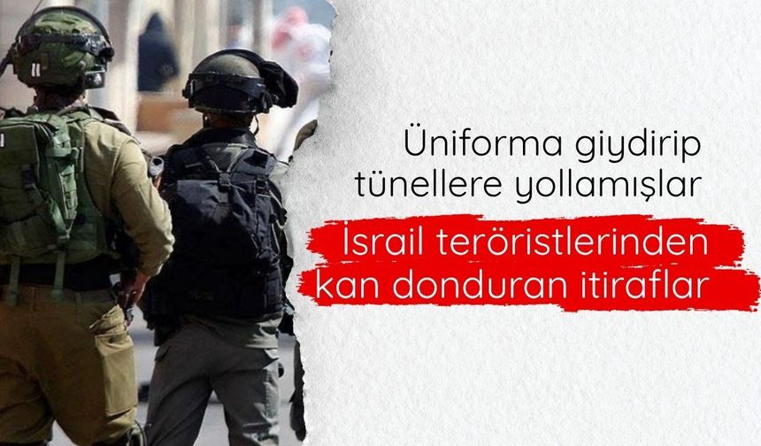 İsrail teröristlerinden kan donduran itiraflar