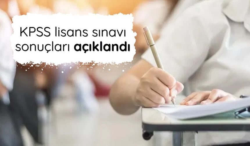 2026-KPSS Lisans sonuçları açıklandı