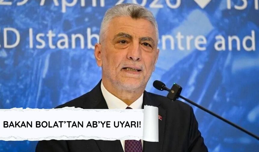 Bakan Bolat'tan AB'ye uyarı