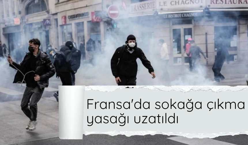 Fransa'da sokağa çıkma yasağı uzatıldı