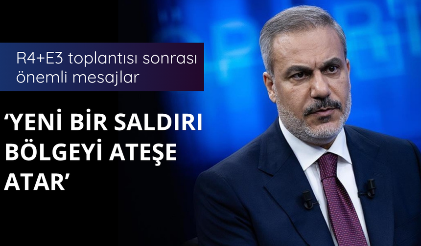 Bakan Fidan: İran'a yeni saldırı çatışmayı yaygınlaştırır