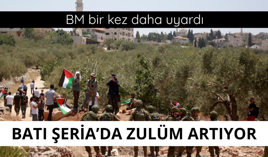 BM'den Batı Şeria uyarısı
