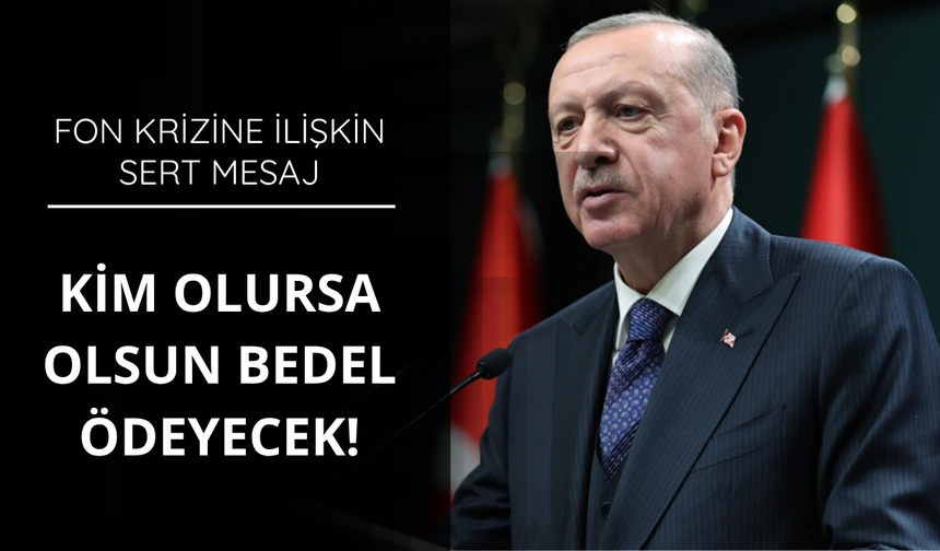 Başkan Erdoğan'dan sert mesaj: Bedel ödeyecekler