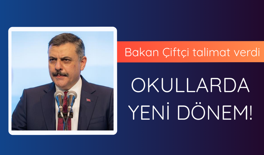 Okullarda yeni dönem! Bakan Çiftçi talimat verdi