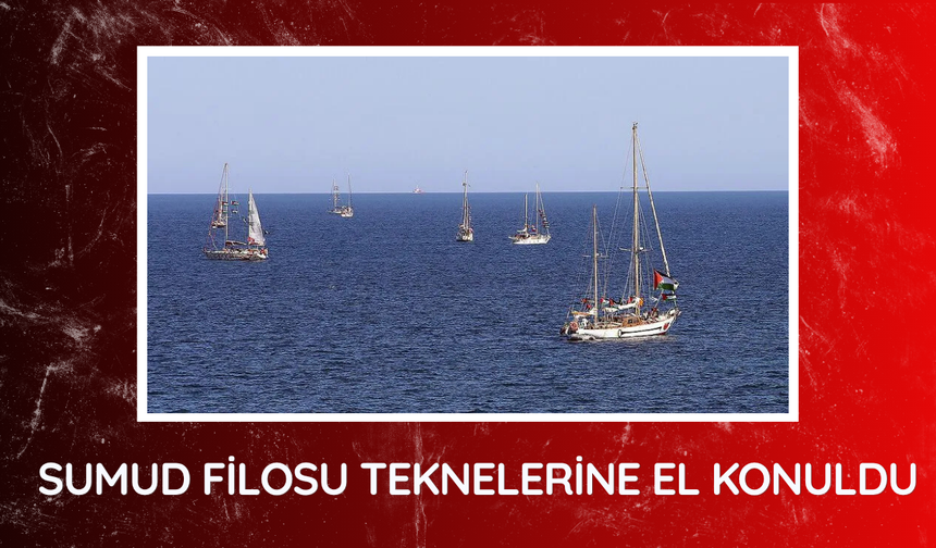 Sumud Filosu teknelerine el konuldu