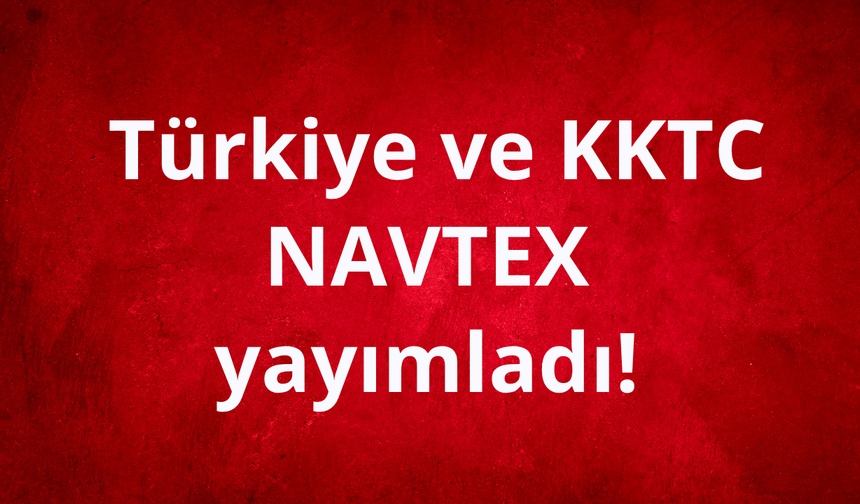 Türkiye-KKTC doğal gaz hattı için NAVTEX yayımlandı