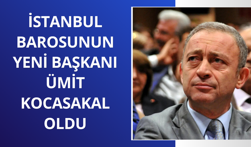 İstanbul Barosunun yeni başkanı belli oldu