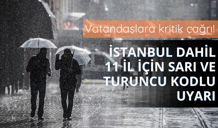 Meteorolojiden 11 il için sarı ve turuncu kodlu uyarı