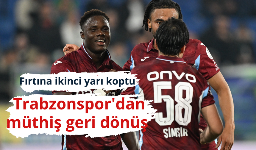 Trabzonspor'dan deplasmanda müthiş geri dönüş