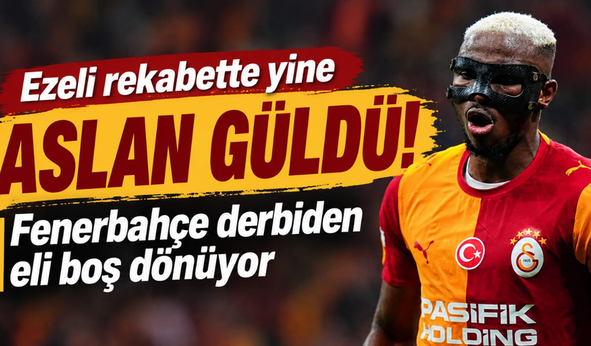 Derbinin kazananı Galatasaray