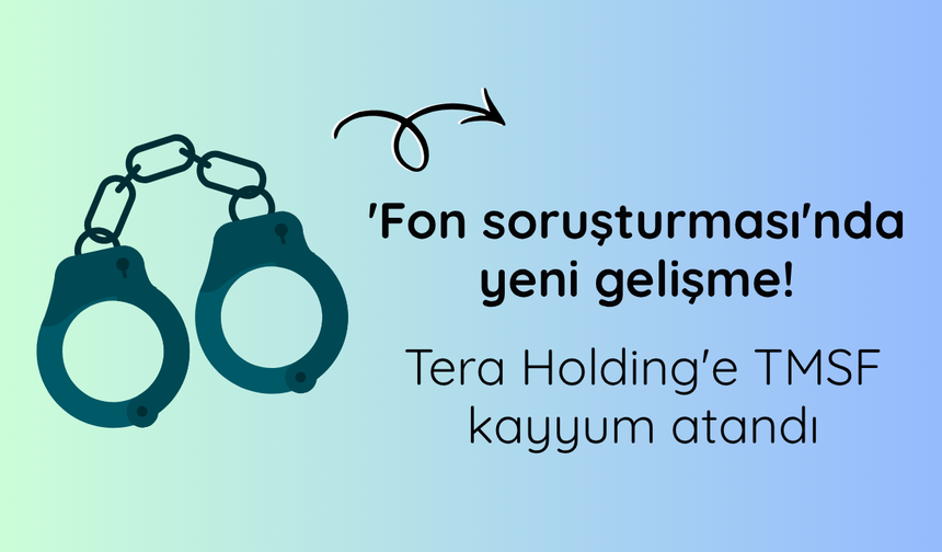 TMSF, Tera Yatırım Teknoloji Holding'e kayyum olarak atandı