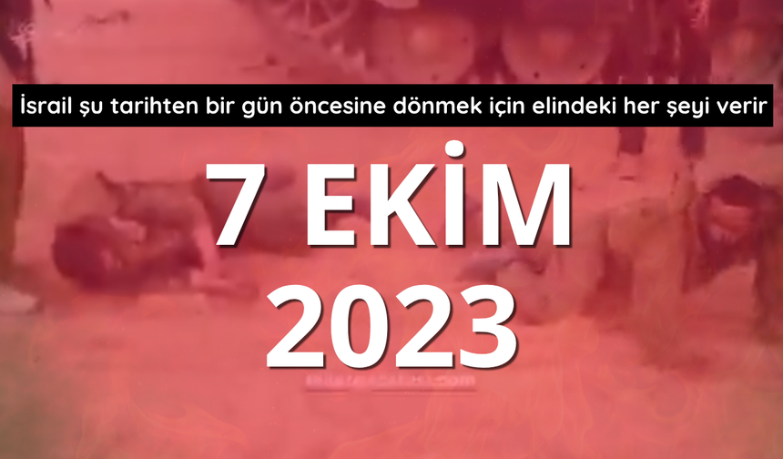 İsrail'in arşivlerden sildirmek istediği görüntü: 7 EKİM 2023