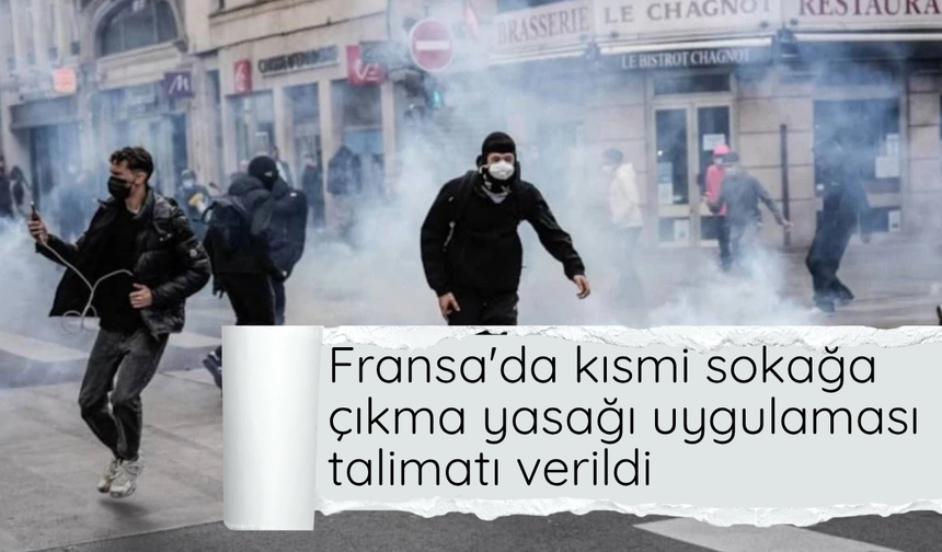 Fransa'da kısmi sokağa çıkma yasağı uygulaması talimatı verildi