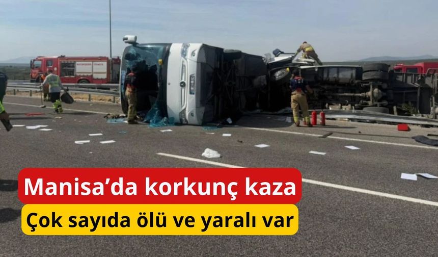 Manisa'da yolcu otobüsü ile çekici çarpıştı: 11 ölü, 27 yaralı