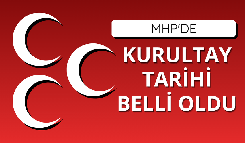 MHP'de kurultay tarihi belli oldu