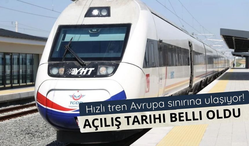 Halkalı-Kapıkule Hızlı Tren Hattı'nın Çerkezköy-Kapıkule kesimi açılıyor