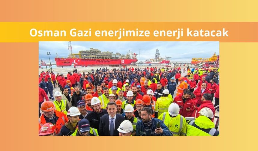 Osman Gazi enerjimize enerji katacak