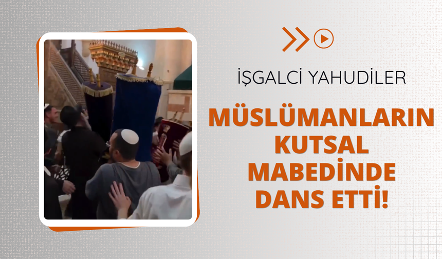 İşgalciler kutsal mabedde dans etti!