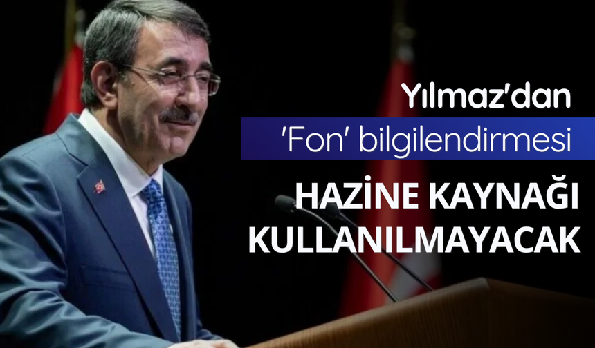 Yılmaz'dan 'Fon' bilgilendirmesi: Hazine kaynağı kullanılmayacak