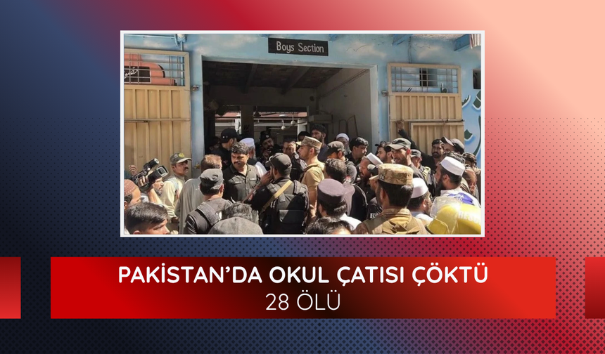Pakistan’da okul çatısı çöktü: 28 ölü