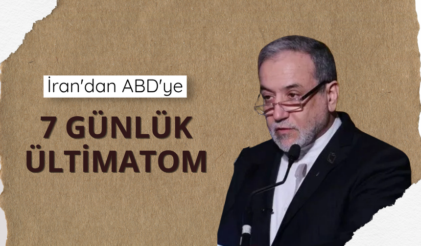 İran'dan ABD'ye 7 günlük ültimatom