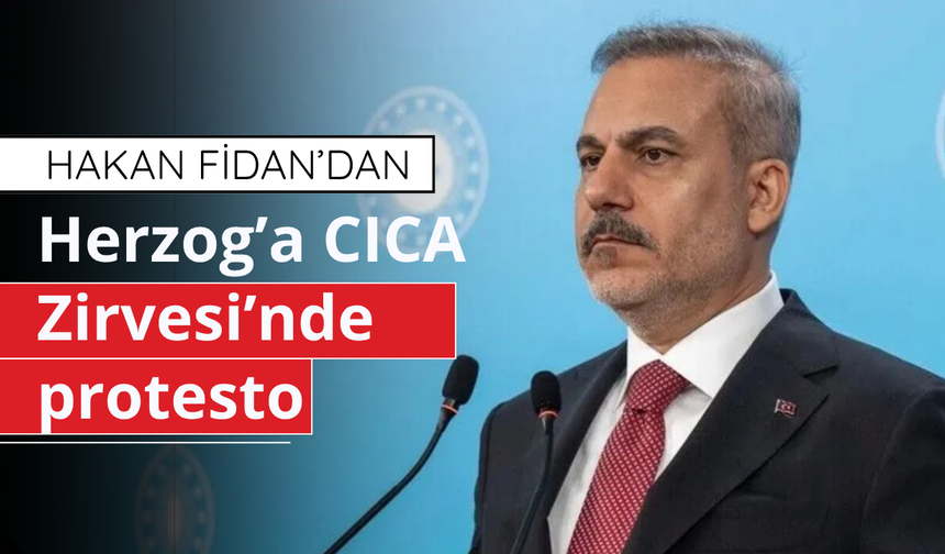 Hakan Fidan’dan Herzog’a CICA Zirvesi’nde protesto