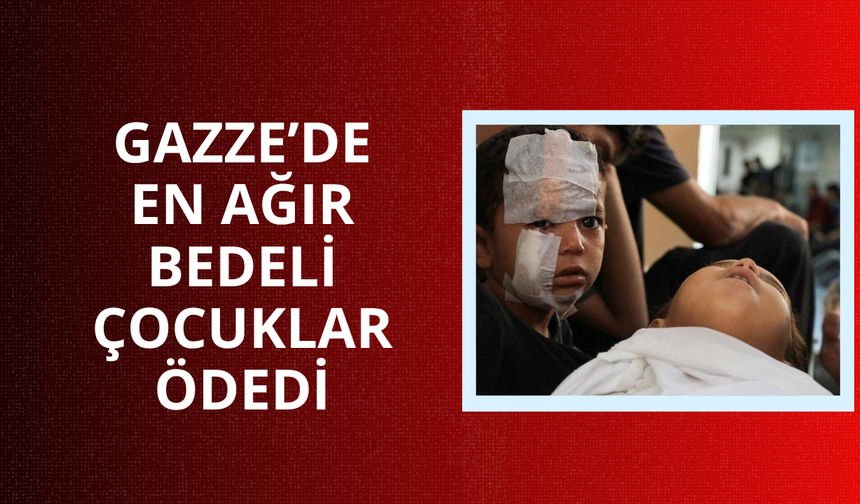 Katil İsrail'in Gazze'deki soykırımında en ağır bedeli çocuklar ödedi