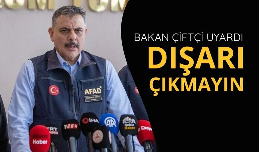 Bakan Çiftçi: Mümkün mertebe evden çıkmayın