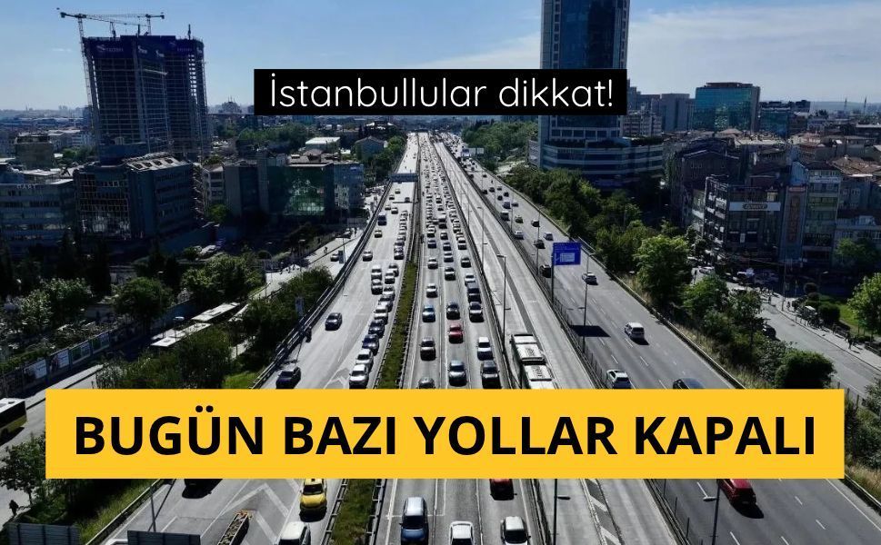 İstanbul'da 29 Ekim sebebiyle bazı yollar trafiğe kapatıldı
