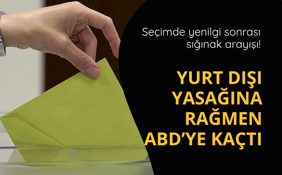 Seçim sonuçları sonrası ABD'ye kaçtı