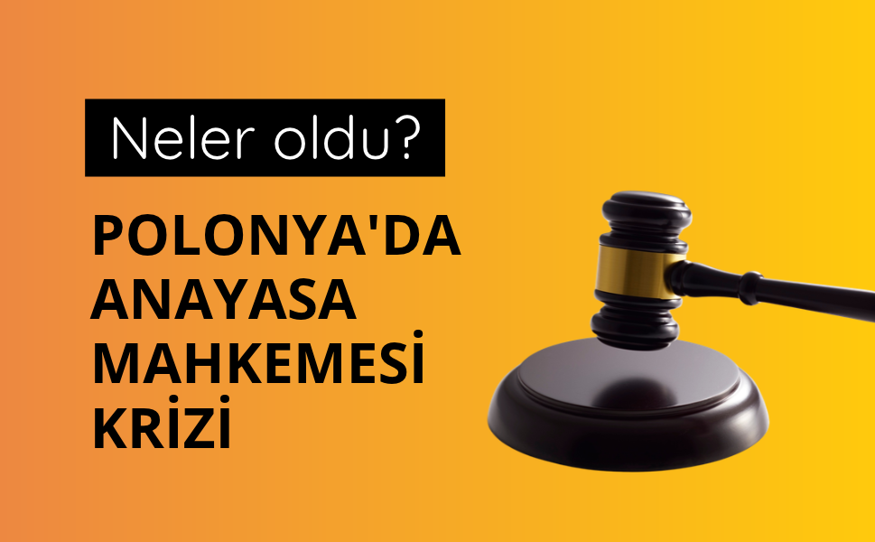 Polonya'da Anayasa Mahkemesi krizi: Neler oldu?
