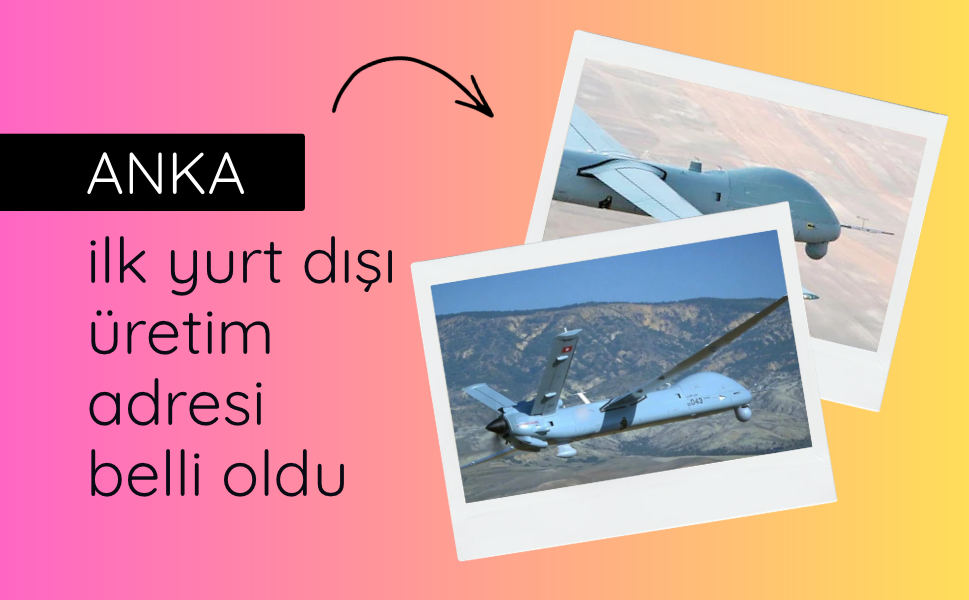 ANKA yurt dışında ilk kez Kazakistan'da üretilecek