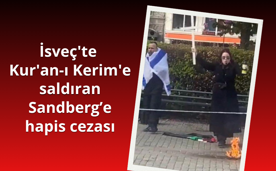 İsveç'te Kur'an-ı Kerim'e saldırana hapis cezası