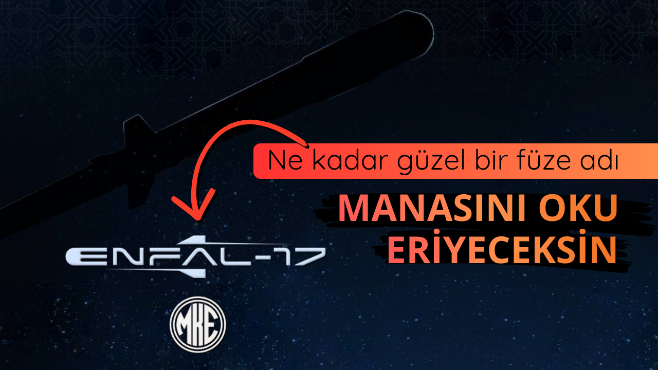 MKE’nin ürettiği ENFAL-17 füzesi ismini ayetten aldı