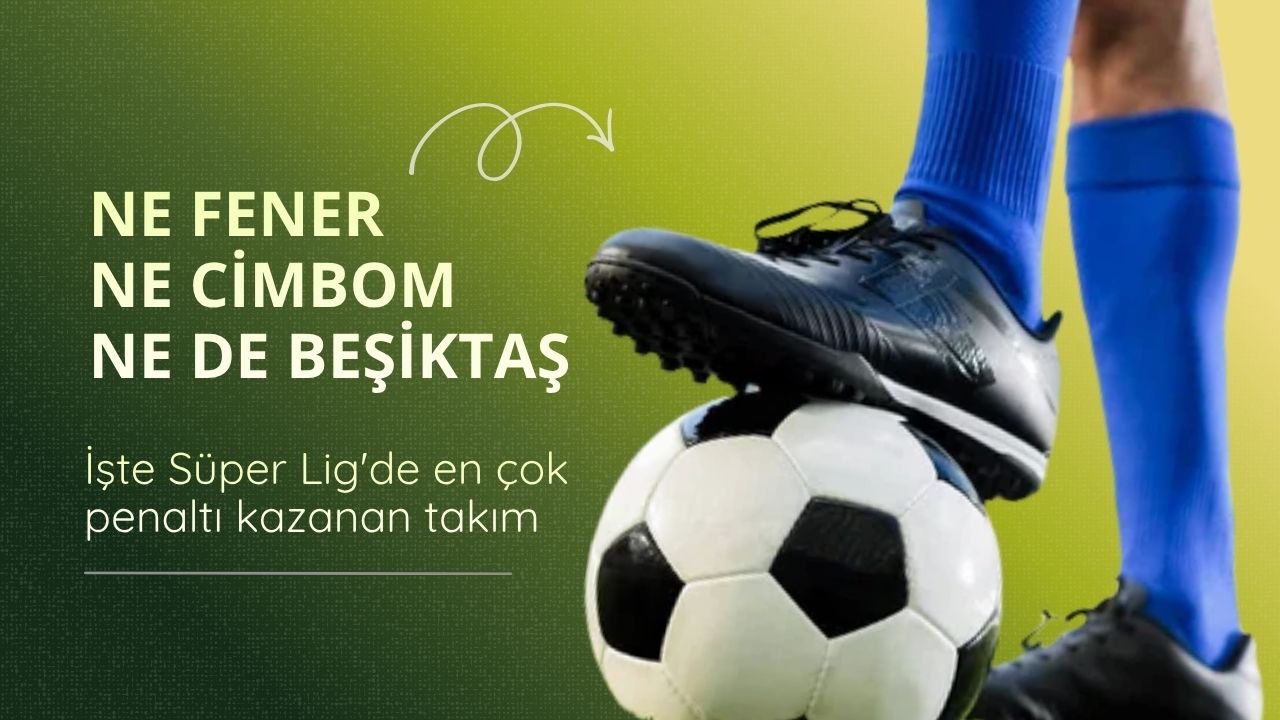 Bu Sezon Süper Lig'de En Çok Penaltı Kullanan Takımlar Hangileri?