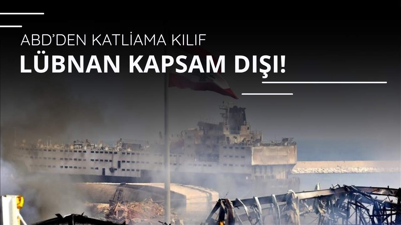 ABD Lübnan'a saldırılara da kılıf uydurdu!