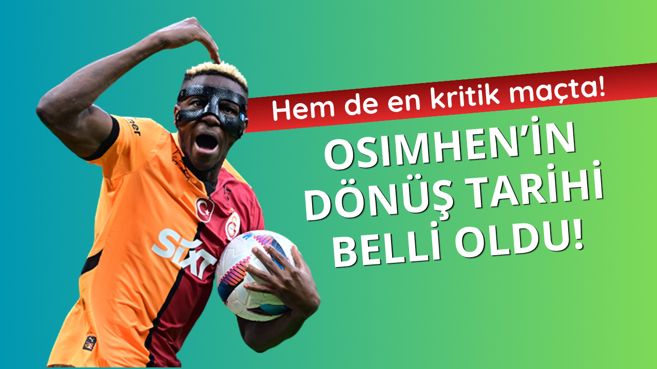 Osimhen'in sahalara döneceği tarih belli oldu!